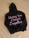 Meeting you changeed everything hoodie
